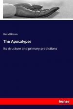 The Apocalypse | its structure and primary predictions | David Brown | Taschenbuch | Paperback | 240 S. | Englisch | 2018 | hansebooks | EAN 9783337610319