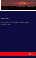 Essays on some of the testimonies of truth, as held by the Society of Friends | Jane Johnson | Taschenbuch | Paperback | 76 S. | Englisch | 2018 | hansebooks | EAN 9783337628604