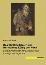 Das Wallfahrtsbuch des Hermannus Künig von Vach | und die Pilgerreisen der Deutschen nach Santiago de Compostela | Konrad Häbler | Taschenbuch | Paperback | 116 S. | Deutsch | 2018 | saxoniabuch.de