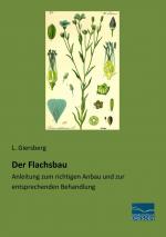 Der Flachsbau | Anleitung zum richtigen Anbau und zur entsprechenden Behandlung | L. Giersberg | Taschenbuch | Paperback | 212 S. | Deutsch | 2018 | Fachbuchverlag-Dresden | EAN 9783961690756