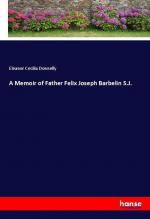 A Memoir of Father Felix Joseph Barbelin S.J. | Eleanor Cecilia Donnelly | Taschenbuch | Paperback | 480 S. | Englisch | 2019 | hansebooks | EAN 9783337715625