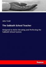 The Sabbath School Teacher | Designed to Aid in Elevating and Perfecting the Sabbath School System | John Todd | Taschenbuch | Paperback | 340 S. | Englisch | 2019 | hansebooks | EAN 9783337772291