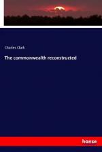 Charles Clark: The commonwealth reconstr