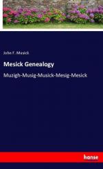 Mesick Genealogy | Muzigh-Musig-Musick-Mesig-Mesick | John F. Mesick | Taschenbuch | Paperback | 52 S. | Englisch | 2020 | hansebooks | EAN 9783337960728