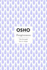 Osho: Forgiveness | The Strength Lies in