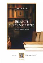Beichte eines Mörders | erzählt in einer Nacht | Joseph Roth | Taschenbuch | 136 S. | Deutsch | 2018 | Projekt Gutenberg | EAN 9783739010410