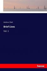 Brief Lives | Vol. 1 | Andrew Clark | Taschenbuch | Paperback | 740 S. | Englisch | 2018 | hansebooks | EAN 9783337558031