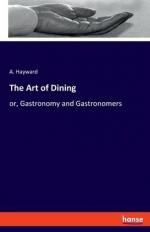 The Art of Dining | or, Gastronomy and Gastronomers | A. Hayward | Taschenbuch | Paperback | Kartoniert / Broschiert | Englisch | 2022 | hansebooks | EAN 9783348078740