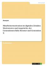 Mitarbeitermotivation im digitalen Zeitalter, Motivatoren und Ansprüche der Generationen Baby Boomer und Generation X | Anonymous | Taschenbuch | Paperback | 24 S. | Deutsch | 2022 | GRIN Verlag