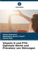 Vitamin D und PTH: Optimale Werte und Prävalenz von Störungen | Salam Bennouar (u. a.) | Taschenbuch | Paperback | 116 S. | Deutsch | 2023 | Verlag Unser Wissen | EAN 9786205665527