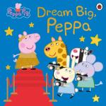 Peppa Pig: Dream Big, Peppa! | Pig Peppa | Taschenbuch | Peppa Pig | 32 S. | Englisch | 2023 | Penguin Books Ltd (UK) | EAN 9780241616437