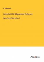 Zeitschrift für Allgemeine Erdkunde | Neue Folge Fünfter Band | K. Neumann | Taschenbuch | Paperback | 556 S. | Deutsch | 2023 | Anatiposi Verlag | EAN 9783382053925