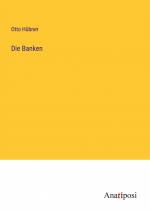 Die Banken | Otto Hübner | Taschenbuch | Paperback | 628 S. | Deutsch | 2023 | Anatiposi Verlag | EAN 9783382053666