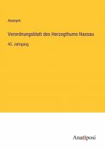 Verordnungsblatt des Herzogthums Nassau | 45. Jahrgang | Anonym | Taschenbuch | Paperback | 416 S. | Deutsch | 2023 | Anatiposi Verlag | EAN 9783382056728