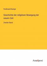 Geschichte der religiösen Bewegung der neuern Zeit | Zweiter Band | Ferdinand Kampe | Taschenbuch | Paperback | 260 S. | Deutsch | 2023 | Anatiposi Verlag | EAN 9783382056605