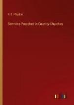 Sermons Preached in Country Churches | F. D. Maurice | Taschenbuch | Paperback | Englisch | 2023 | Outlook Verlag | EAN 9783385219687