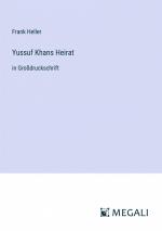 Yussuf Khans Heirat | in Großdruckschrift | Frank Heller | Taschenbuch | Paperback | 344 S. | Deutsch | 2023 | Megali Verlag | EAN 9783387306286