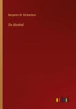 On Alcohol | Benjamin W. Richardson | Taschenbuch | Paperback | Englisch | 2023 | Outlook Verlag | EAN 9783385210905