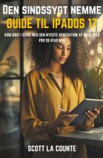 Den Sindssygt Nemme Guide Til iPadOS 17 | Kom Godt I Gang Med Den Nyeste Generation Af iPad, iPad pro Og iPad Mini | Scott La Counte | Taschenbuch | Dänisch | 2023 | SD Editions | EAN 9798223298298