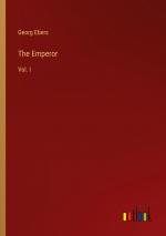 The Emperor | Vol. I | Georg Ebers | Taschenbuch | Paperback | Englisch | 2023 | Outlook Verlag | EAN 9783368634889