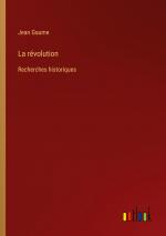 La révolution | Recherches historiques | Jean Gaume | Taschenbuch | Paperback | Französisch | 2024 | Outlook Verlag | EAN 9783385025387