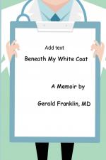 Beneath My White Coat | Gerald Franklin | Taschenbuch | Englisch | 2023 | Lulu.com | EAN 9781304908957