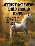 Myths That Every Child Should Know | A Selection Of The Classic Myths Of All Times For Young People | Tyler Harrison | Taschenbuch | Paperback | Englisch | 2024 | Dennis Vogel | EAN 9781835526200