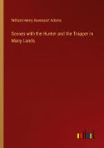 Scenes with the Hunter and the Trapper in Many Lands | William Henry Davenport Adams | Taschenbuch | Paperback | Englisch | 2024 | Outlook Verlag | EAN 9783368654795