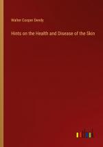 Hints on the Health and Disease of the Skin | Walter Cooper Dendy | Taschenbuch | Paperback | Englisch | 2024 | Outlook Verlag | EAN 9783385120648