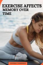 Exercise Affects Memory Over Time | Cynthia T. Robinson | Taschenbuch | Englisch | 2024 | priya publishers | EAN 9783348151740