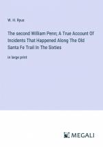 The second William Penn; A True Account Of Incidents That Happened Along The Old Santa Fe Trail In The Sixties | in large print | W. H. Ryus | Taschenbuch | Paperback | Englisch | 2024 | Megali Verlag