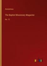 The Baptist Missionary Magazine | No. 12 | Anonymous | Taschenbuch | Paperback | Englisch | 2024 | Outlook Verlag | EAN 9783368864668