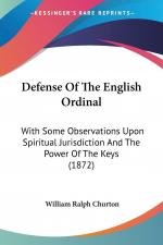 Defense Of The English Ordinal | With Some Observations Upon Spiritual Jurisdiction And The Power Of The Keys (1872) | William Ralph Churton | Taschenbuch | Englisch | 2008 | Kessinger Publishing, LLC