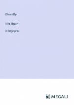 His Hour | in large print | Elinor Glyn | Taschenbuch | Paperback | Englisch | 2024 | Megali Verlag | EAN 9783387328790