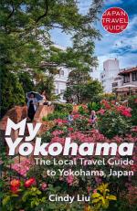 My Yokohama | Local Travel Guide to Yokohama, Japan | Cindy Liu | Taschenbuch | Englisch | 2024 | Japan Travel Guide | EAN 9798227793065