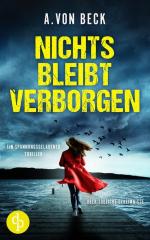 Nichts bleibt verborgen | Ein spannungsgeladener Thriller über tödliche Geheimnisse | A. von Beck | Taschenbuch | Paperback | 324 S. | Deutsch | 2024 | dp DIGITAL PUBLISHERS GmbH | EAN 9783989982888