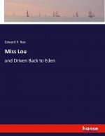 Miss Lou | and Driven Back to Eden | Edward P. Roe | Taschenbuch | Paperback | Englisch | 2024 | hansebooks | EAN 9783348122139