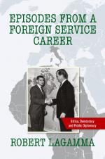 Episodes from a Foreign Service Career | Africa, Democracy and Public Diplomacy | Robert Lagamma | Taschenbuch | Englisch | 2024 | Palmetto Publishing | EAN 9798822949164