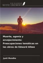 Muerte, agonía y envejecimiento: Preocupaciones temáticas en las obras de Edward Albee | Jyoti Mundhe | Taschenbuch | Paperback | Spanisch | 2024 | Ediciones Nuestro Conocimiento | EAN 9786207703432