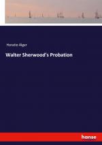 Walter Sherwood's Probation | Horatio Alger | Taschenbuch | Paperback | Englisch | 2024 | hansebooks | EAN 9783348121965