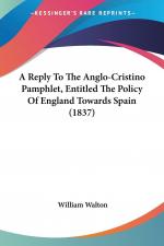 A Reply To The Anglo-Cristino Pamphlet, Entitled The Policy Of England Towards Spain (1837) | William Walton | Taschenbuch | Englisch | 2007 | Kessinger Publishing, LLC | EAN 9780548744505