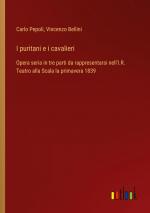 I puritani e i cavalieri | Opera seria in tre parti da rappresentarsi nell'I.R. Teatro alla Scala la primavera 1839 | Carlo Pepoli (u. a.) | Taschenbuch | Paperback | Italienisch | 2024