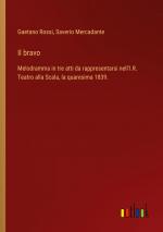 Il bravo | Melodramma in tre atti da rappresentarsi nell'I.R. Teatro alla Scala, la quaresima 1839. | Gaetano Rossi (u. a.) | Taschenbuch | Paperback | Italienisch | 2024 | Outlook Verlag