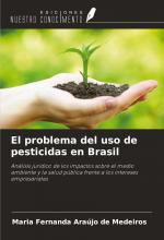 El problema del uso de pesticidas en Brasil | Análisis jurídico de los impactos sobre el medio ambiente y la salud pública frente a los intereses empresariales | Maria Fernanda Araújo de Medeiros