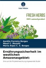 Ernährungssicherheit im westlichen Amazonasgebiet: | Eine auf die Projektentwicklung angewandte Studie | Aurélio Ferreira Borges (u. a.) | Taschenbuch | Paperback | 72 S. | Deutsch | 2024