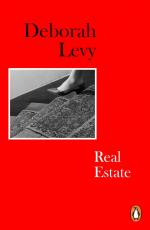 Real Estate | Living Autobiography 3 | Deborah Levy | Taschenbuch | B-format paperback | 304 S. | Englisch | 2022 | Penguin Books Ltd (UK) | EAN 9780241977583