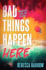 Bad Things Happen Here | this summer's hottest thriller | Rebecca Barrow | Taschenbuch | 352 S. | Englisch | 2022 | Hot Key Books | EAN 9781471411243