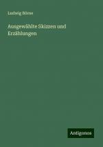 Ausgewählte Skizzen und Erzählungen | Ludwig Börne | Taschenbuch | Paperback | 96 S. | Deutsch | 2024 | Antigonos Verlag | EAN 9783386727716