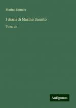 I diarii di Marino Sanuto | Tomo 24 | Marino Sanudo | Taschenbuch | Paperback | Italienisch | 2024 | Antigonos Verlag | EAN 9783386651592