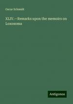 XLIV.¿Remarks upon the memoirs on Loxosoma | Oscar Schmidt | Taschenbuch | Booklet | Englisch | 2024 | Antigonos Verlag | EAN 9783386737333